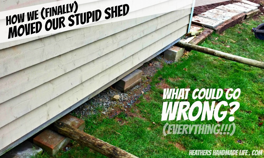 How we (finally) moved our shed {Heather's Handmade Life}