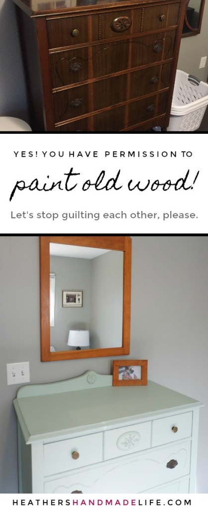 No, you're not a monster for painting old wood {Heather's Handmade Life}