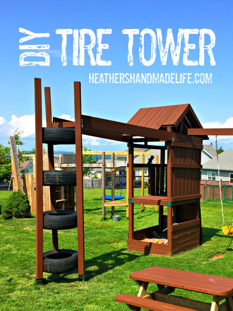 DIY Tire Tower For Your Backyard Playground | Full tutorial {Heather's Handmade Life}